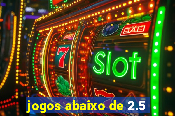 jogos abaixo de 2.5